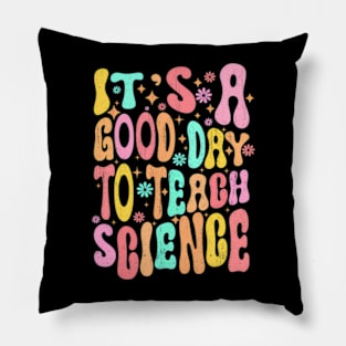 Its A Good Day To Teach Science Teacher Gift Groovy Pillow