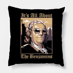 It's All About The Benjamins Pillow