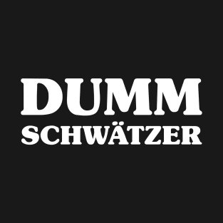 Dummschwätzer German Word T-Shirt