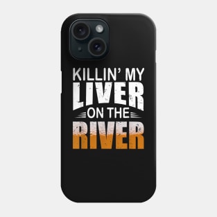 My Liver On The River  Beer Phone Case