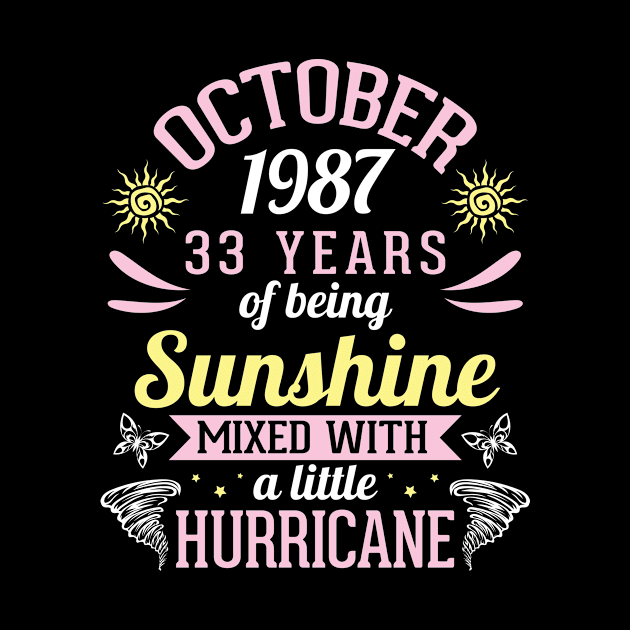 Born In October 1987 Happy 33 Years Of Being Sunshine Mixed Hurricane Mommy Daughter by bakhanh123