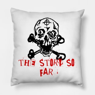 the story so far skullnation Pillow