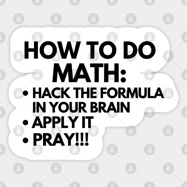 How to do math - Funny Math Quotes - Sticker | TeePublic