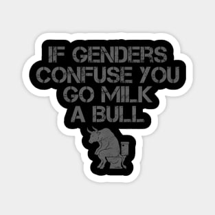If Genders Confuse You Go Milk A Bull Magnet