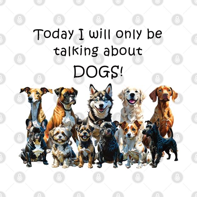 Today I will only be talking about dogs - funny watercolour dog designs by DawnDesignsWordArt