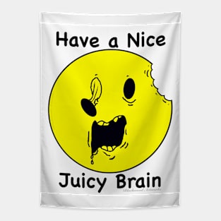 Have a Nice Juicy Brain Tapestry