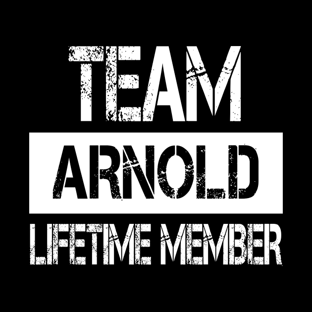 Arnold Name - Team Arnold Lifetime Member by SaundersKini