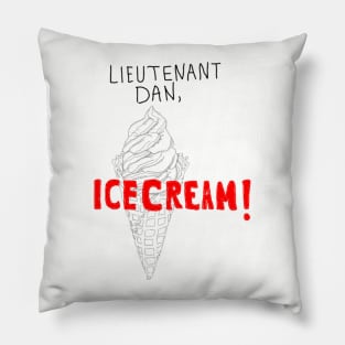 Lieutenant Dan, Ice cream! Pillow