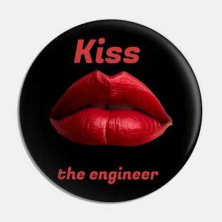 Kiss the engineer Pin