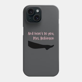 Mrs Robinson, pìnk Phone Case