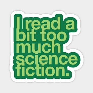 I read a bit too much science fiction. Magnet