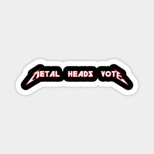 Metal Heads Vote Magnet