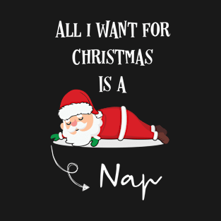 All I Want For Christmas Is A Nap T-Shirt