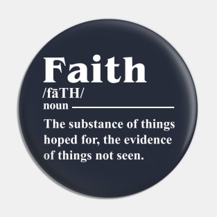 FAITH THE SUBSTANCE OF THINGS HOPED FOR THE EVIDENCE OF THINGS NOT SEEN T SHIRT Pin