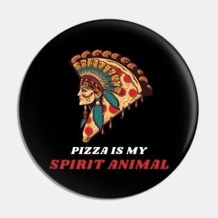 Pizza is my Spirit Animal Pin