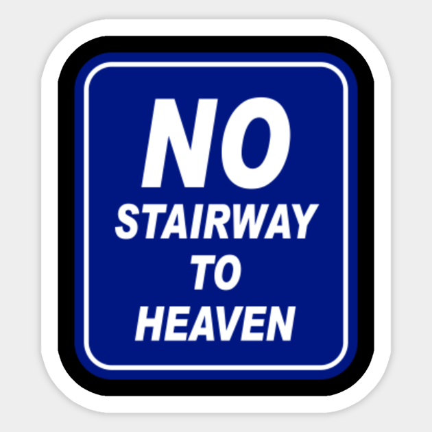 No Stairway To Heaven Waynes World Pegatina Teepublic Mx