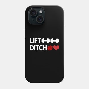 Lift weights ditch dates - Gym quote Phone Case