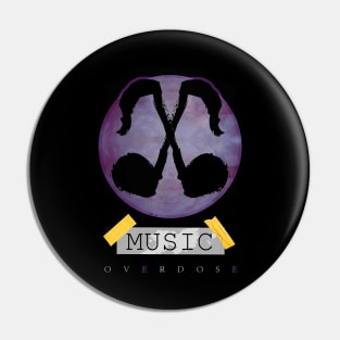 music overdose Pin