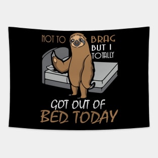 Funny Sloth T shirt Totally Got Out Of Bed Today Tapestry