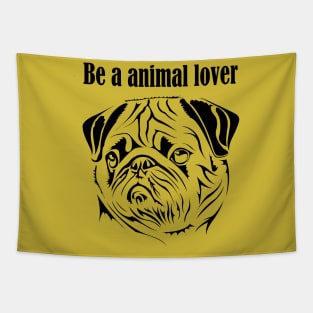 be a animal lover Tapestry