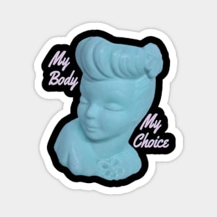 My body my choice Magnet