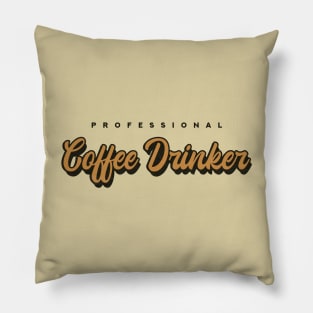 Professional Coffee Drinker Pillow