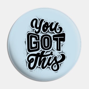 You Got This Pin