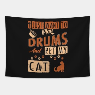 I Just Want To Play Drums And Pet My Cat Tapestry