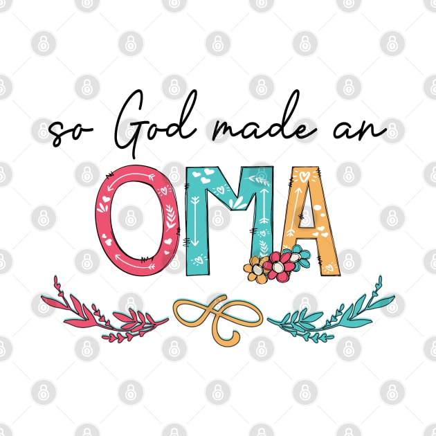 So God Made A Oma Happy Mother's Day by KIMIKA