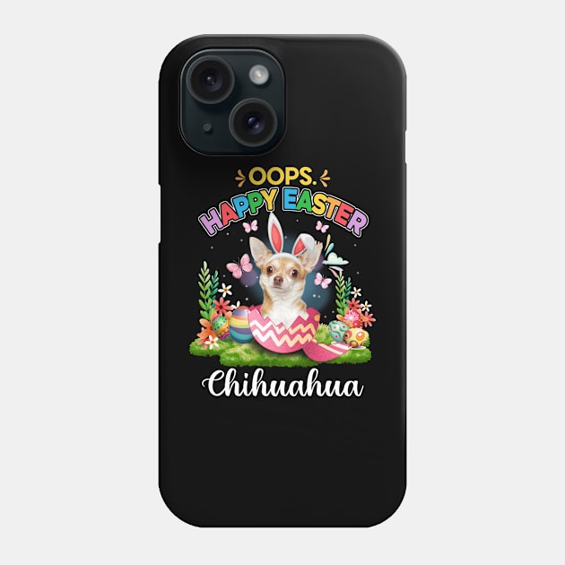 Bunny Chihuahua Oops Happy Easter Eggs 2024, Easter Dog Phone Case by artbyhintze