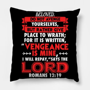 Romans 12:19 Vengeance is Mine Pillow