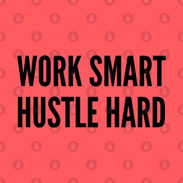 Cute - Work Hard Hustles Hard - Awesome Statement Humor Slogan Quotes Saying Text by sillyslogans