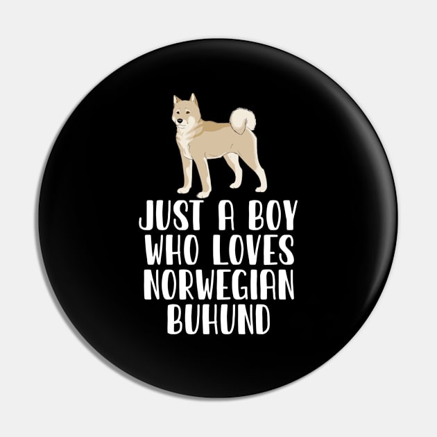 Just A Boy Who Loves Norwegian Buhund Pin by simonStufios