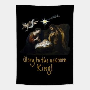 Glory to the newborn king Tapestry