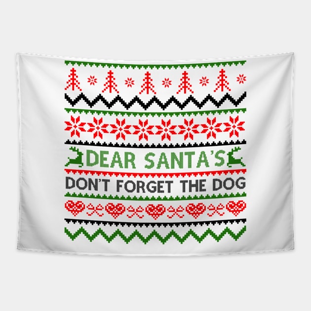 Dear Santa Don't Forget The Dog Tapestry by MZeeDesigns