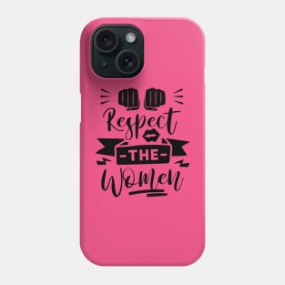 Respect the Women-International Women's Day Phone Case