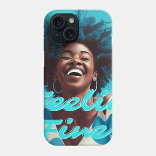 Feelin Fine Phone Case