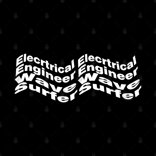 Electrical Engineer Wave White Text by Barthol Graphics