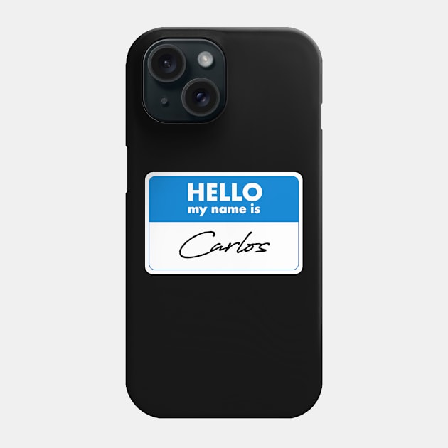 Hello My Name Is Carlos Name Tag Gift Phone Case by Super Fresh Art