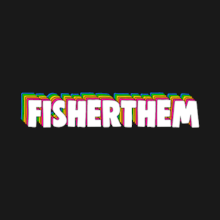 Fisherthem T-Shirt