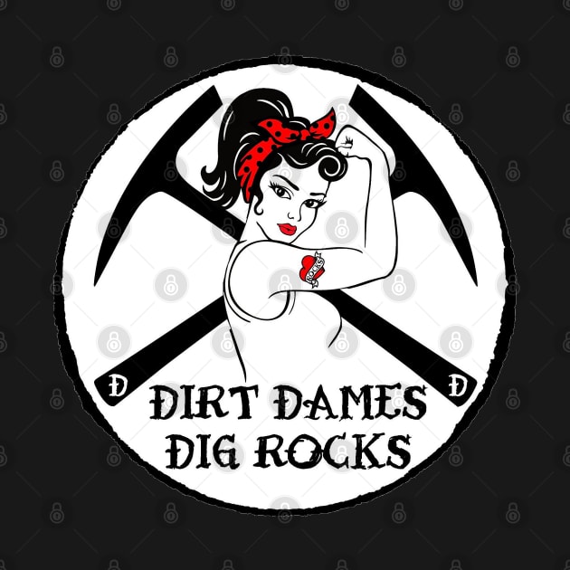 Dirt Dames Dig Rocks - Rockhound, Geology, Fossils, Paleontology by I Play With Dead Things