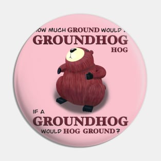 How much ground would a groundhog hog Pin