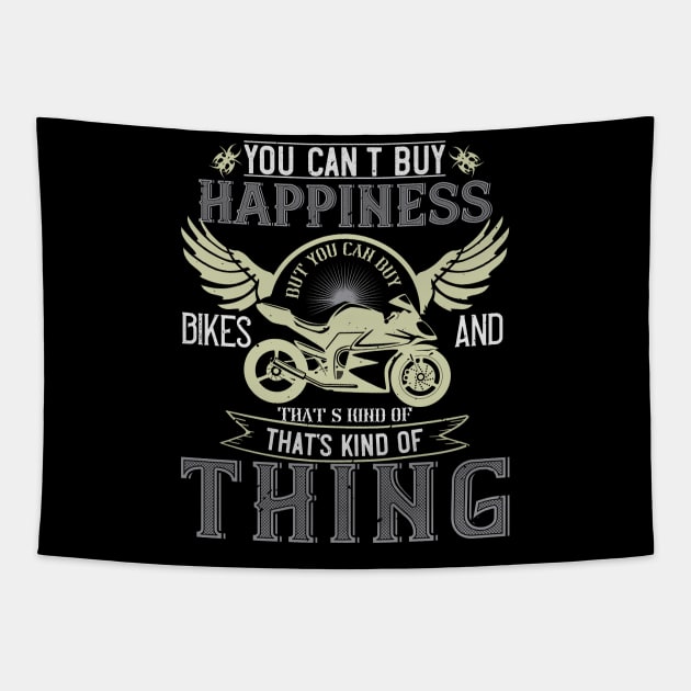 You can't buy happiness but you can buy bikes and that’s kind of the same thing Tapestry by bakmed