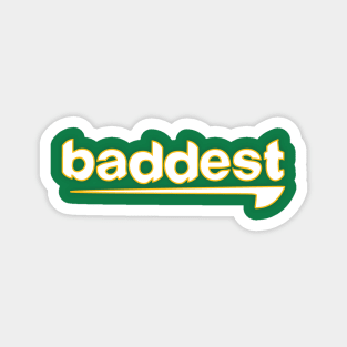 Baddest Boys and Girls Magnet