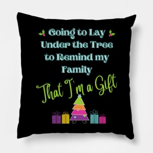 Im a Gift! Pillow