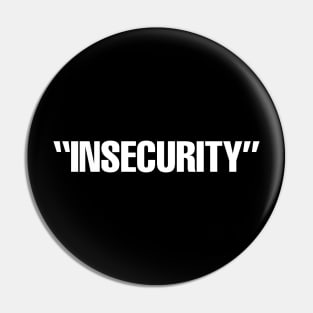 insecrurity Pin