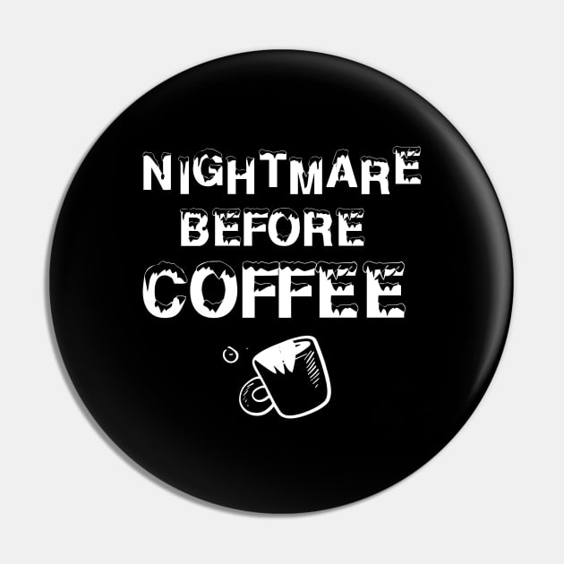 Nightmare before coffee Shirt, Coffee Lover Shirt, Best Coffee Lover Shirt, Gift Coffee shirt, coffee morning Pin by dianoo