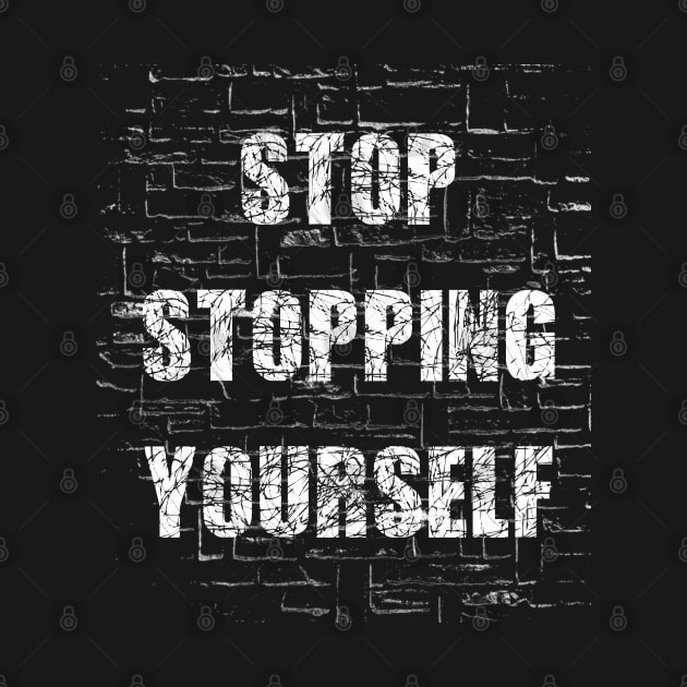 Stop Stopping Yourself by AI INKER