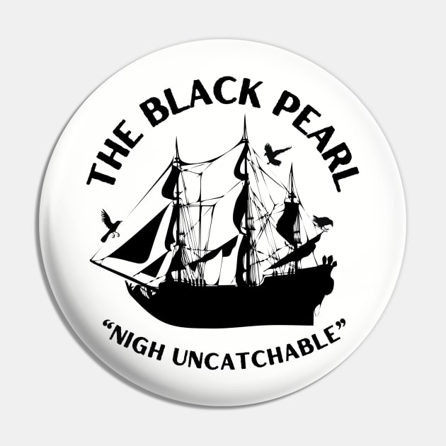 Nigh Uncatchable The Black Pearl Pirate Ship Pin by Andrew Collins