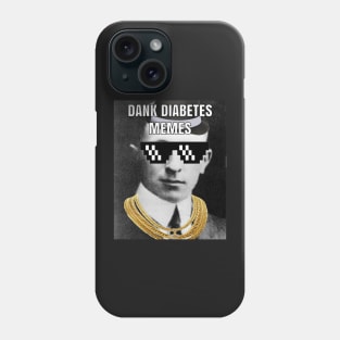 Dank Diabetes Memes Phone Case